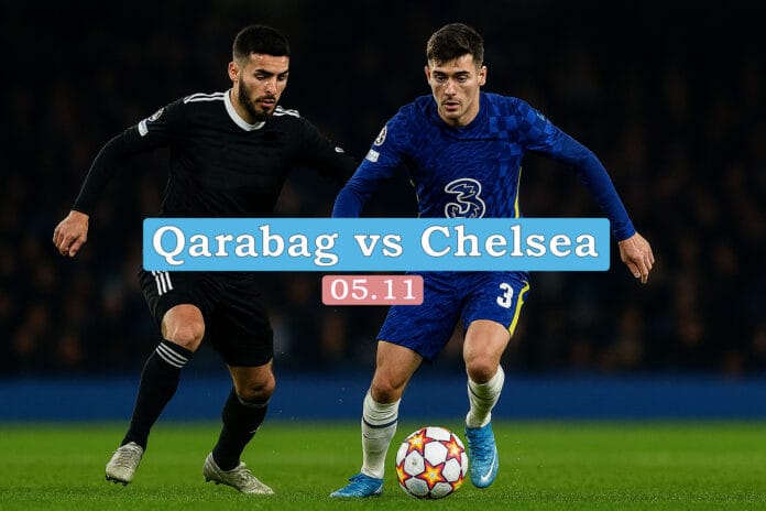 Qarabağ – Çelsi Bakıdakı böyük sınaq 1xBet Azərbaycan