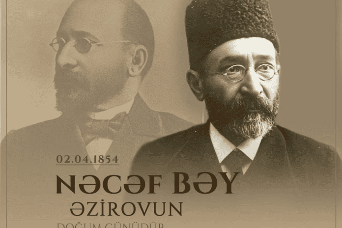 Nəcəf bəy Vəzirovun 172 illiyi qeyd olunur