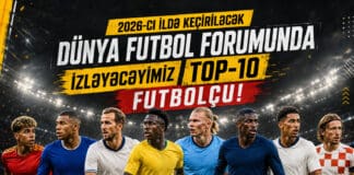 2026 dünya futbol forumunun top-10 ulduzu