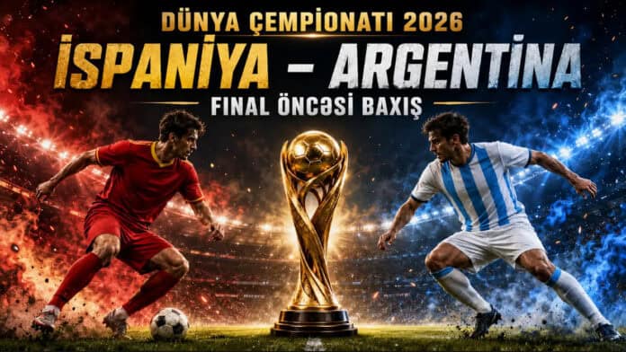 Spain – Argentina: Globe Cup finalında üslubların dueli